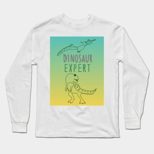 Dinosaur expert! Long Sleeve T-Shirt